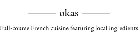 okas Full-course French cuisine featuring local ingredients